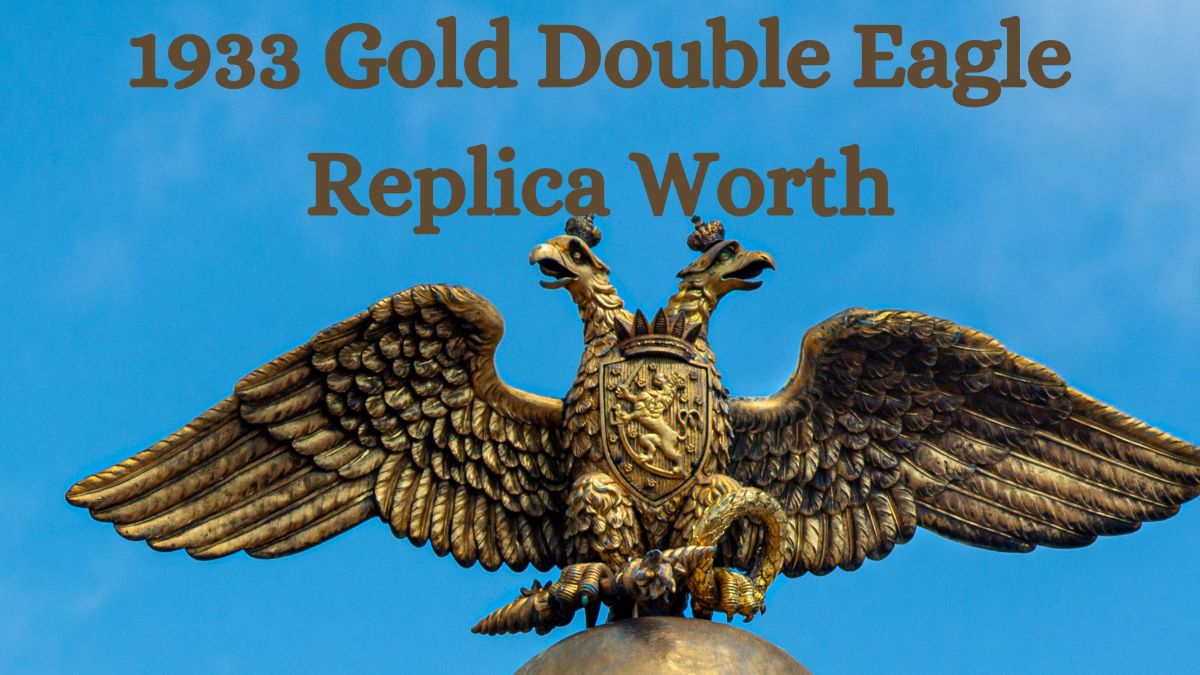 1933 Gold Double Eagle Replica Worth