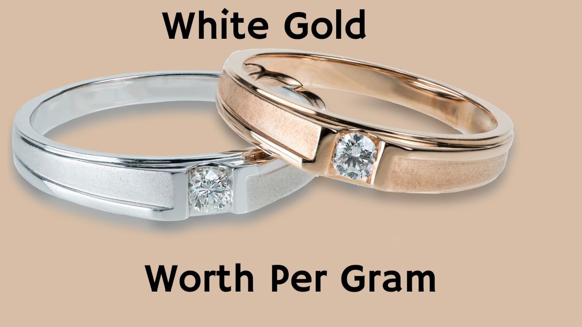 White Gold Worth Per Gram